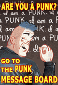 Are you a punk? Go to the Punk Message Board.