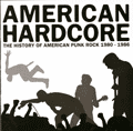 American Hardcore The History of Punk Rock 1980-86